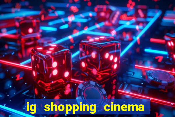 ig shopping cinema porto velho